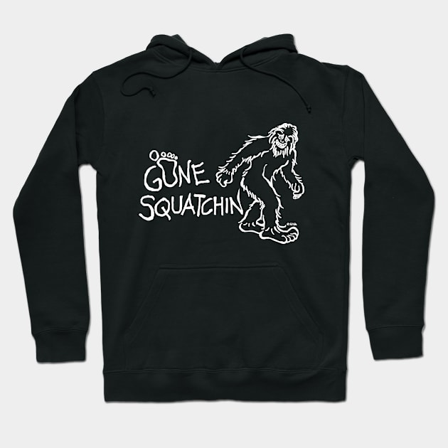 Gone Squatchin Hoodie by NewSignCreation